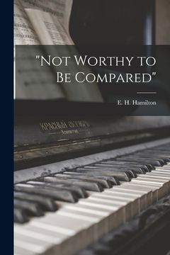 portada "Not Worthy to Be Compared"