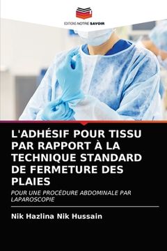 portada L'Adhésif Pour Tissu Par Rapport À La Technique Standard de Fermeture Des Plaies (en Francés)