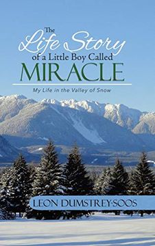 portada The Life Story of a Little boy Called Miracle: My Life in the Valley of Snow (in English)