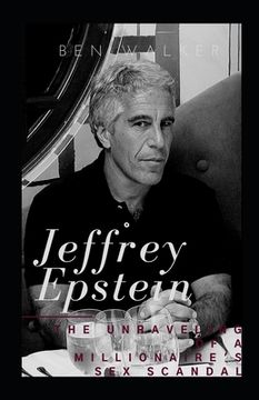 portada Jeffrey Epstein: The Unraveling Of A Millionaire's Sex Scandal