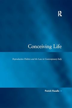 portada Conceiving Life: Reproductive Politics and the law in Contemporary Italy (Law, Justice, and Power) (in English)