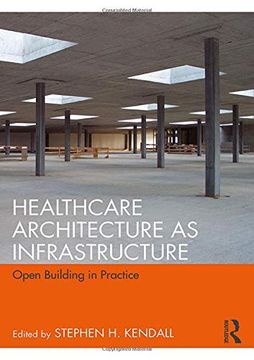 portada Healthcare Architecture as Infrastructure: Open Building in Practice (en Inglés)
