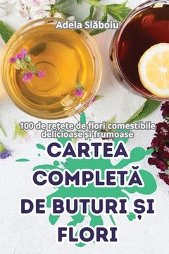 portada Cartea CompletĂ de Buturi Și Flori