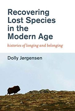 portada Recovering Lost Species in the Modern Age: Histories of Longing and Belonging (History for a Sustainable Future) (in English)