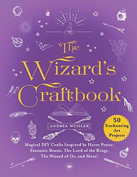portada The Wizard's Craftbook: Magical diy Crafts Inspired by Harry Potter, Fantastic Beasts, the Lord of the Rings, the Wizard of oz, and More! (libro en Inglés)