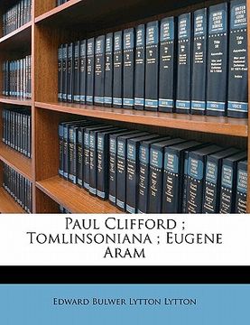 portada paul clifford; tomlinsoniana; eugene aram (in English)