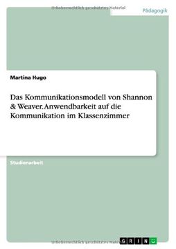 portada Das Kommunikationsmodell Von Shannon & Weaver. Anwendbarkeit Auf Die Kommunikation Im Klassenzimmer (German Edition)