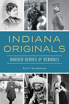 portada Indiana Originals: Hoosier Heroes & Heroines (in English)