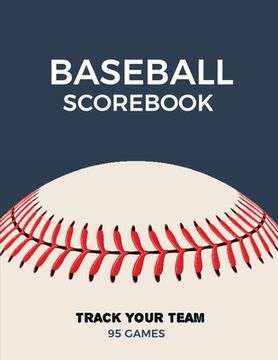 portada Baseball Scorebook: Record Game Sheet, Games Score Book Sheets, Scoring Notebook, Journal (en Inglés)