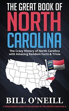 portada The Great Book of North Carolina: The Crazy History of North Carolina With Amazing Random Facts & Trivia (a Trivia Nerds Guide to the History of the us) (en Inglés)