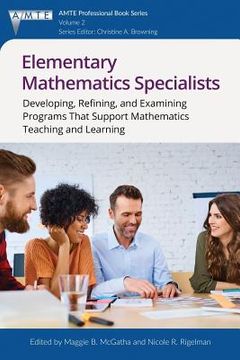 portada Elementary Mathematics Specialists: Developing, Refining, and Examining Programs That Support Mathematics Teaching and Learning (in English)