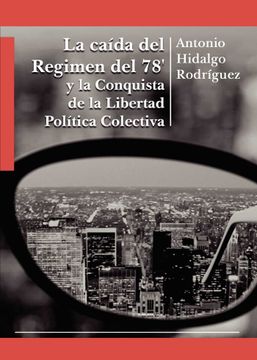 portada La Caida del Regimen del 78 y la Conquista de la Libertad Politi ca Colectiva (in Spanish)