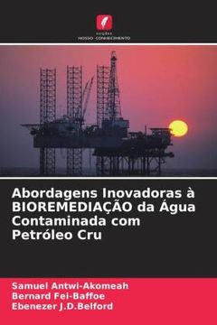 portada Abordagens Inovadoras ã â  Bioremediaã â ã â o da ã â gua Contaminada com Petrã Â³Leo cru