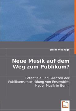 portada Neue Musik auf dem Weg zum Publikum?: Potentiale und Grenzen der Publikumsentwicklung von Ensembles Neuer Musik in Berlin
