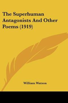 portada the superhuman antagonists and other poems (1919) (in English)