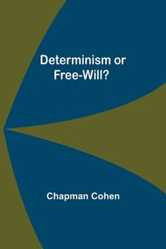 portada Determinism or Free-Will? (in English)