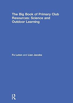 portada The Big Book of Primary Club Resources: Science and Outdoor Learning (en Inglés)