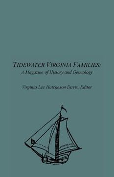 portada Tidewater Virginia Families: A Magazine of History and Genealogy, Volume 1, May 1992-Feb 1993 (en Inglés)