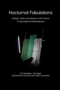 portada Nocturnal Fabulations: Ecology, Vitality and Opacity in the Cinema of Apichatpong Weerasethakul (Immediations) (in English)