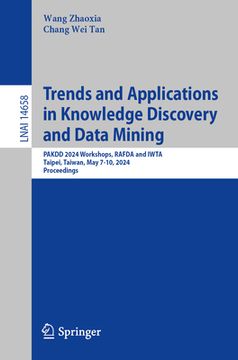 portada Trends and Applications in Knowledge Discovery and Data Mining: Pakdd 2024 Workshops, Rafda and Iwta, Taipei, Taiwan, May 7-10, 2024, Proceedings