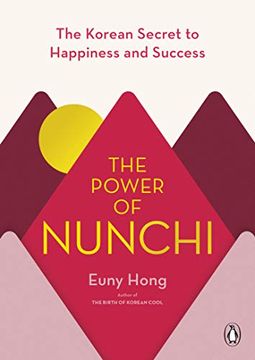 portada The Power of Nunchi: The Korean Secret to Happiness and Success (en Inglés)