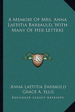 portada a memoir of mrs. anna laetitia barbauld, with many of her letters (in English)