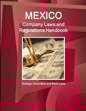 portada Mexico Company Laws and Regulations Handbook: Strategic Information and Basic Laws (en Inglés)