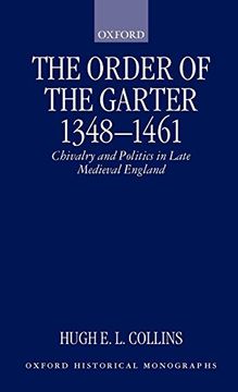portada The Order of the Garter 1348-1461: Chivalry and Politics in Late Medieval England (Oxford Historical Monographs) (en Inglés)