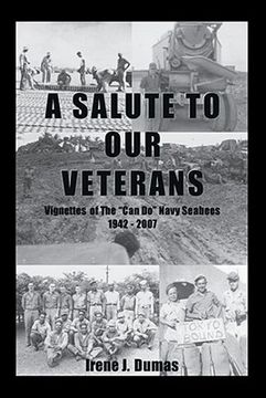 portada A Salute To Our Veterans: Vignettes Of The "Can Do" Navy Seabees 1942 - 2007 (en Inglés)