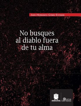 portada No Busques al Diablo Fuera de tu Alma (in Spanish)