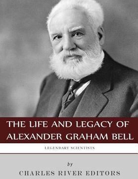 portada Legendary Scientists: The Life and Legacy of Alexander Graham Bell (en Inglés)
