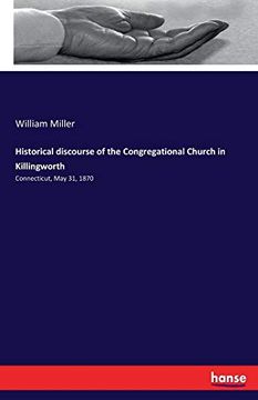 portada Historical discourse of the Congregational Church in Killingworth: Connecticut, May 31, 1870 (in English)