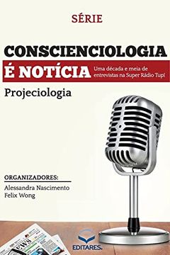 portada Conscienciologia é Notícia: Uma Década de Entrevistas na su (en Portugués)