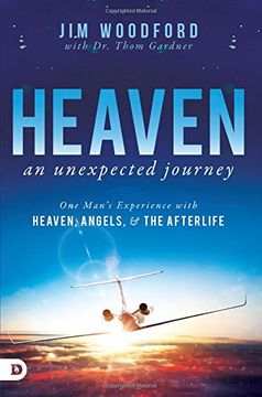 portada Heaven, an Unexpected Journey: One Man's Experience with Heaven, Angels, and the Afterlife (en Inglés)