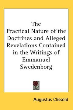 portada the practical nature of the doctrines and alleged revelations contained in the writings of emmanuel swedenborg (in English)