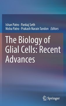 portada The Biology of Glial Cells: Recent Advances (en Inglés)