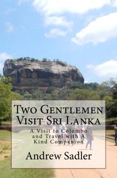 portada Two Gentlemen Visit Sri Lanka: A Visit to Colombo and Travel with A Kind Companion