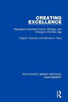 portada Creating Excellence: Managing Corporate Culture, Strategy, and Change in the New Age (en Inglés)