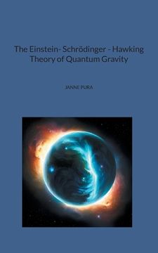 portada The Einstein- Schrödinger - Hawking Theory of Quantum Gravity (en Inglés)