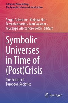 portada Symbolic Universes in Time of (Post)Crisis: The Future of European Societies (in English)
