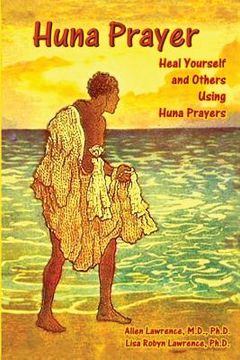 portada Huna Prayer: Healing Yourself and Others Using Huna Prayer (en Inglés)