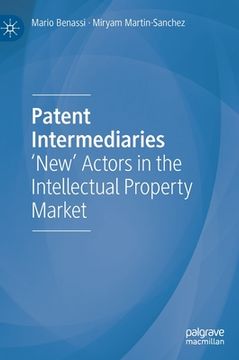 portada Patent Intermediaries: 'New' Actors in the Intellectual Property Market (in English)
