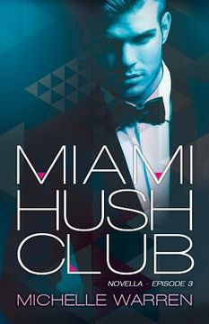 portada Miami Hush Club: Book 3 (en Inglés)