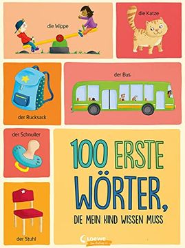 portada 100 Erste Wörter, die Mein Kind Wissen Muss: Bildwörterbuch mit den Wichtigsten Begriffen für Kleinkinder (Loewe von Anfang an) (in German)