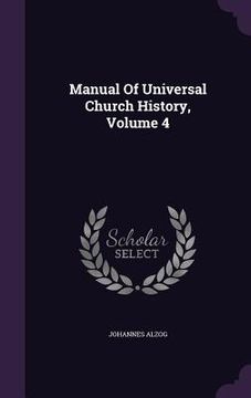 portada Manual Of Universal Church History, Volume 4