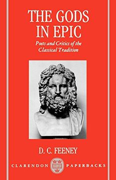 portada The Gods in Epic: Poets and Critics of the Classical Tradition (Clarendon Paperbacks) (en Inglés)