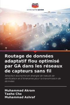 portada Routage de données adaptatif flou optimisé par GA dans les réseaux de capteurs sans fil (en Francés)