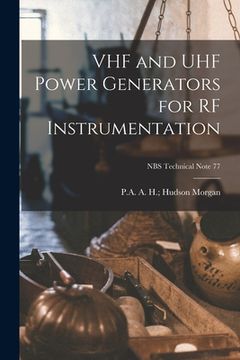 portada VHF and UHF Power Generators for RF Instrumentation; NBS Technical Note 77 (en Inglés)