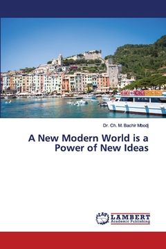 portada A New Modern World is a Power of New Ideas (en Inglés)