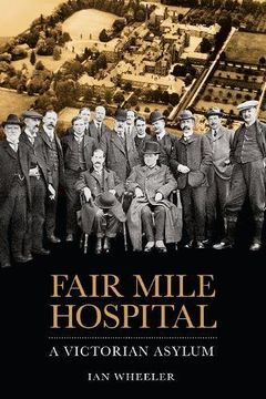 portada Fair Mile Hospital: A Victorian Asylum